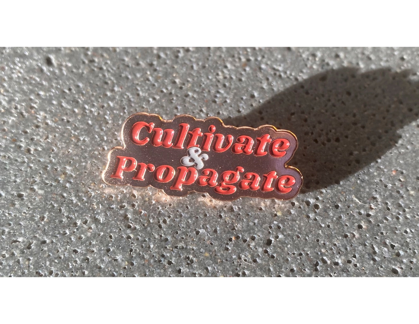 Cultivate & Propagate Enamel Pin